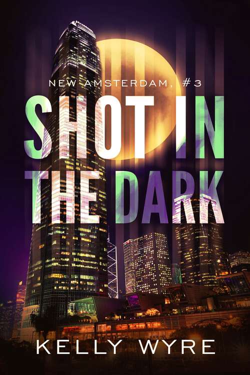 Book cover of Shot in the Dark (New Amsterdam #3)