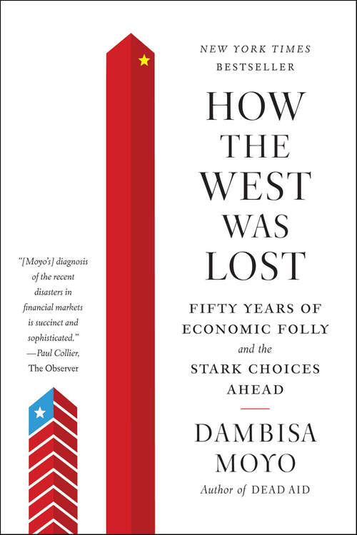 Book cover of How the West Was Lost: Fifty Years of Economic Folly and the Stark Choices Ahead