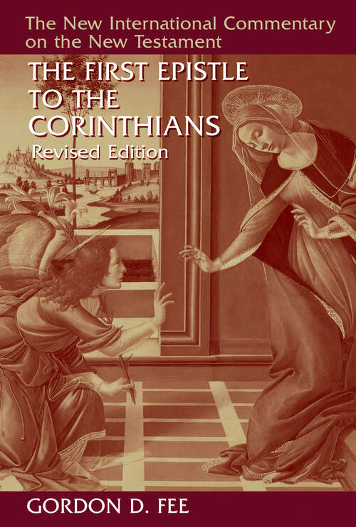 The First Epistle to the Corinthians, Revised Edition (The New International Commentary on the New Testament)