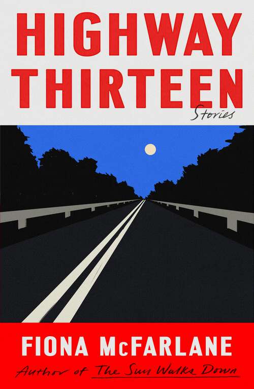 Book cover of Highway Thirteen: Stories