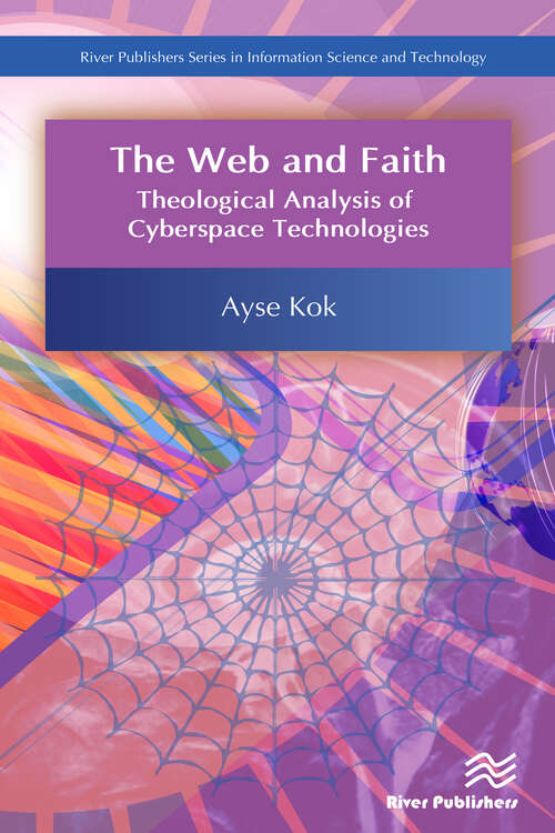 Book cover of The Web and Faith: Theological Analysis of Cyberspace Technologies