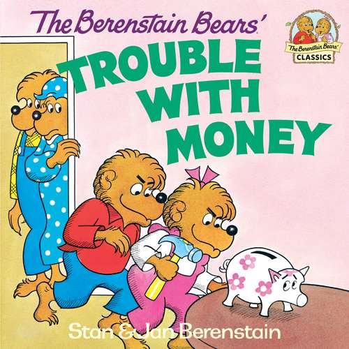Book cover of The Berenstain Bears' Trouble with Money (I Can Read!)