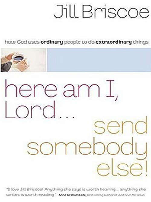 Book cover of Here Am I, Lord...Send Somebody Else