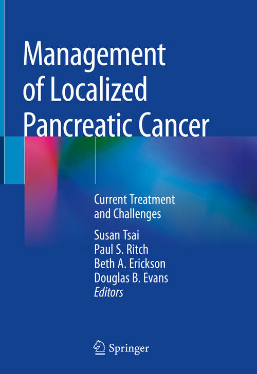 Book cover of Management of Localized Pancreatic Cancer: Current Treatment and Challenges (1st ed. 2019)