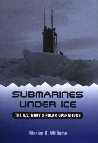 Submarines under Ice: The U.S. Navy's Polar Operations