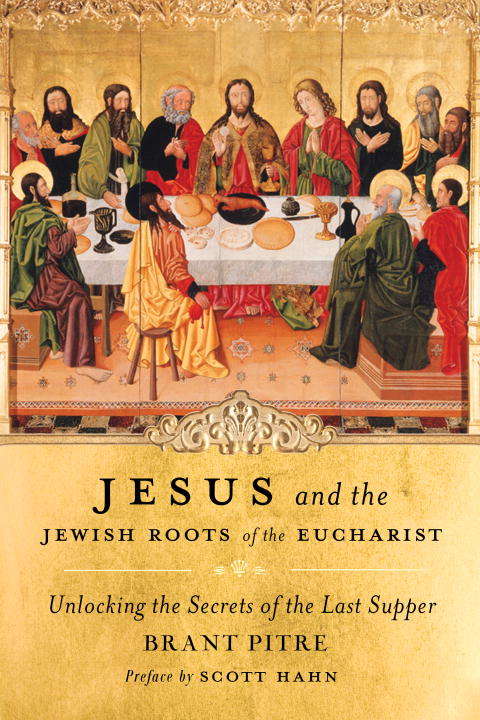 Book cover of Jesus and the Jewish Roots of the Eucharist