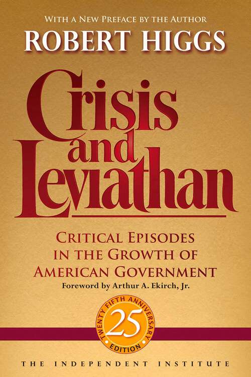 Book cover of Crisis and Leviathan: Critical Episodes in the Growth of American Government