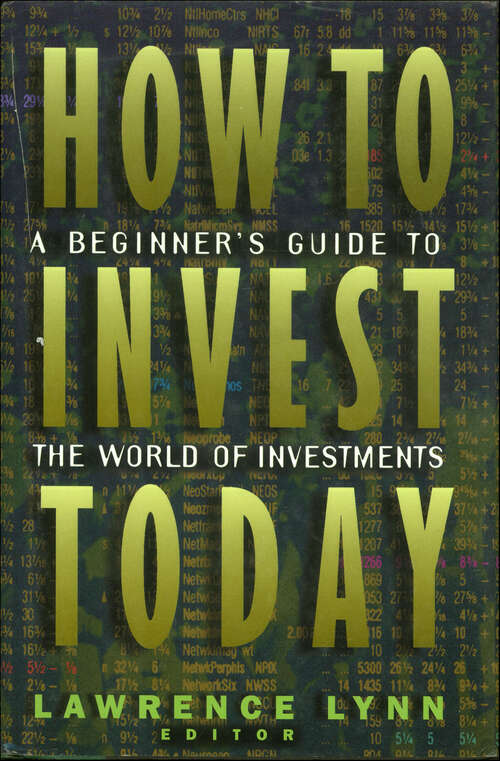 Book cover of How To Invest Today: A Beginner's Guide To The World Of Investments