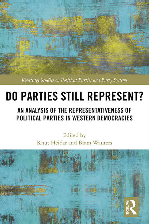 Book cover of Do Parties Still Represent?: An Analysis of the Representativeness of Political Parties in Western Democracies (Routledge Studies on Political Parties and Party Systems)