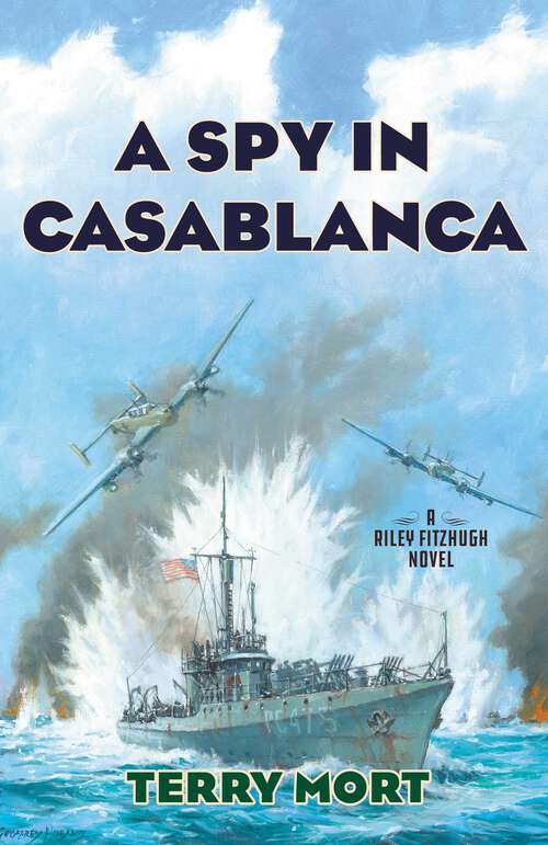 Book cover of A Spy in Casablanca: A Riley Fitzhugh Novel (The Riley Fitzhugh Novels)