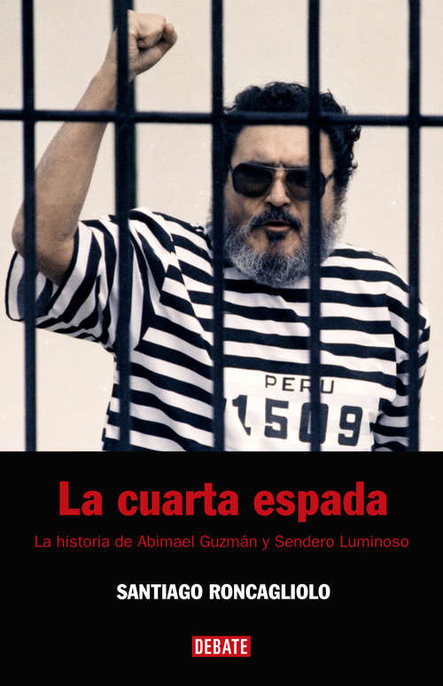 Book cover of La cuarta espada: La historia de Abimael Guzmán y Sendero Luminoso
