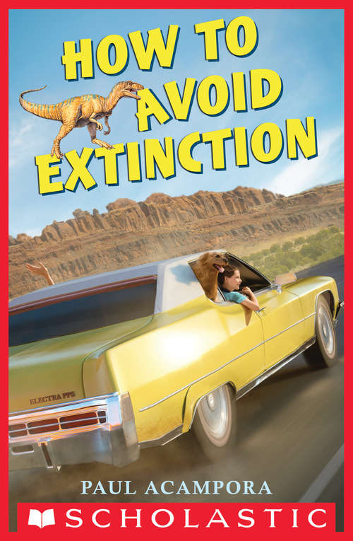 How to Avoid Extinction (Scholastic Press Novels)
