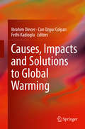 Causes, Impacts and Solutions to Global Warming