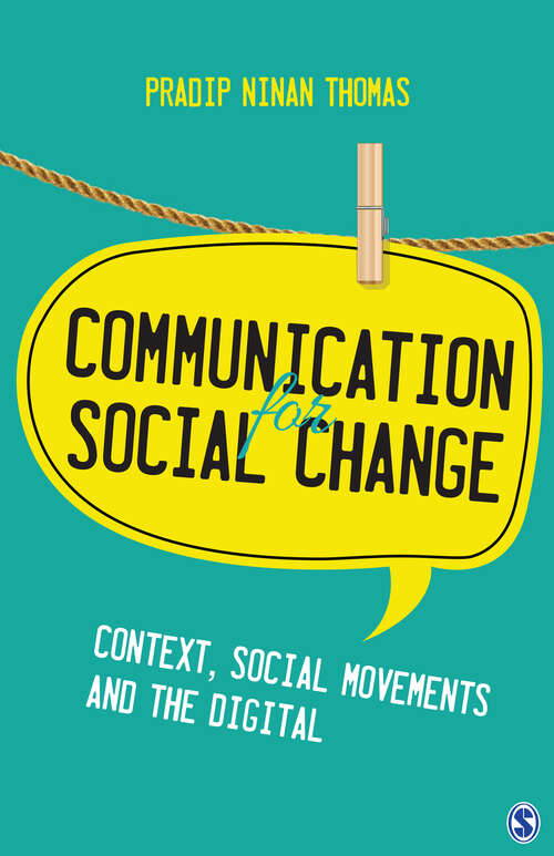 Book cover of Communication for Social Change: Context, Social Movements and the Digital (First Edition)