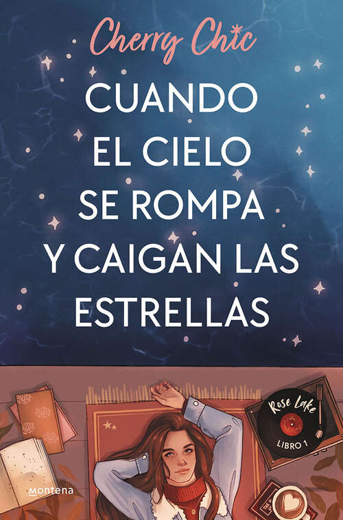 Book cover of Cuando el cielo se rompa y caigan las estrellas: Rose Lake Libro 01