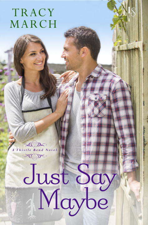 Book cover of Just Say Maybe: A Thistle Bend Novel