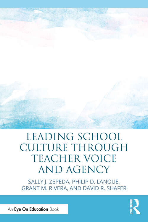 Book cover of Leading School Culture through Teacher Voice and Agency