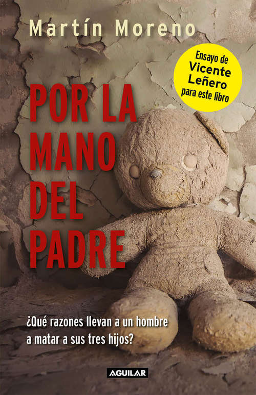 Book cover of Por la mano del padre: ¿Qué razones llevan a un hombre a matar a sus tres hijos?