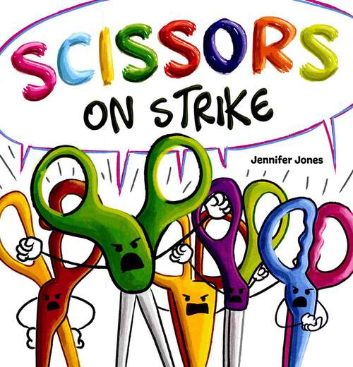 Scissors on Strike A Funny Rhyming Read Aloud Kid's Book About Respect and Kindness for School Su