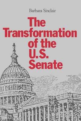 Book cover of The Transformation of the U. S. Senate