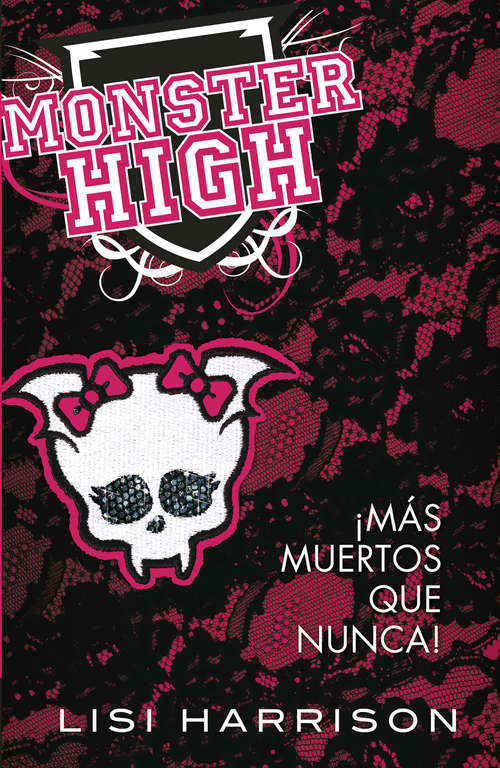 Book cover of ¡Más muertos que nunca!  (Monster High #4)