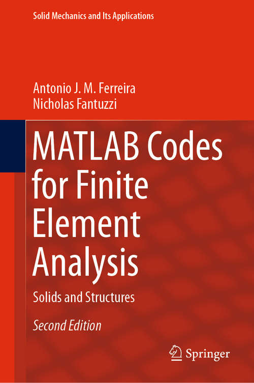 Book cover of MATLAB Codes for Finite Element Analysis: Solids and Structures (2nd ed. 2020) (Solid Mechanics and Its Applications #157)