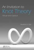 An Invitation to Knot Theory: Virtual and Classical