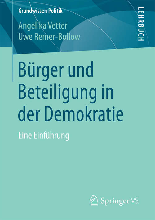 Book cover of Bürger und Beteiligung in der Demokratie: Eine Einführung (Grundwissen Politik)