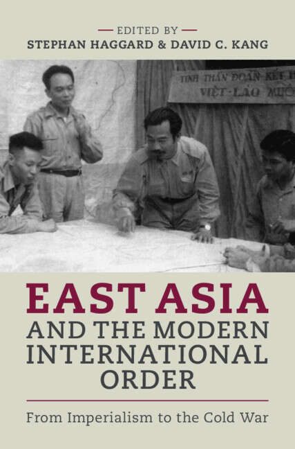 Book cover of East Asia and the Modern International Order: From Imperialism to the Cold War