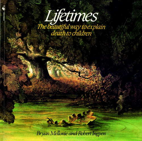 Book cover of Lifetimes: A Beautiful Way to Explain Death to Children