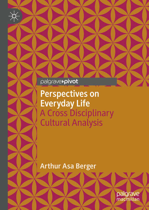 Book cover of Perspectives on Everyday Life: A Cross Disciplinary Cultural Analysis (1st ed. 2018)