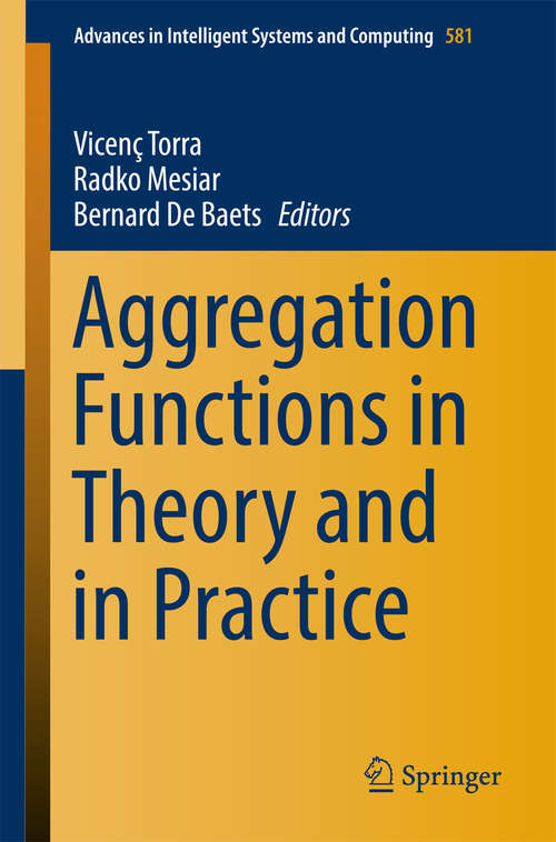 Book cover of Aggregation Functions in Theory and in Practice