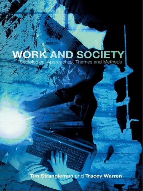 Book cover of Work and Society: Sociological Approaches, Themes and Methods