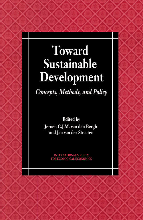 Toward Sustainable Development: Concepts, Methods, and Policy (Intl Society for Ecological Economics)
