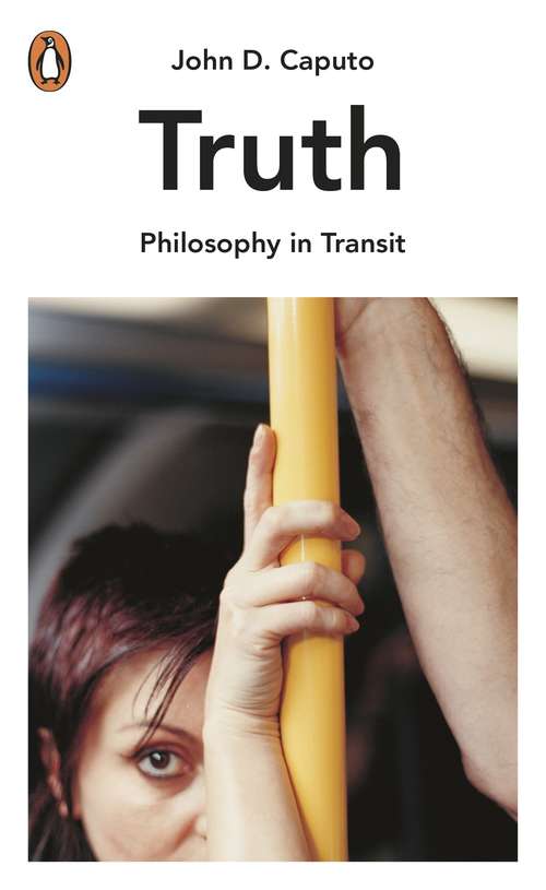 Book cover of Truth: Philosophy in Transit (Philosophy in Transit)