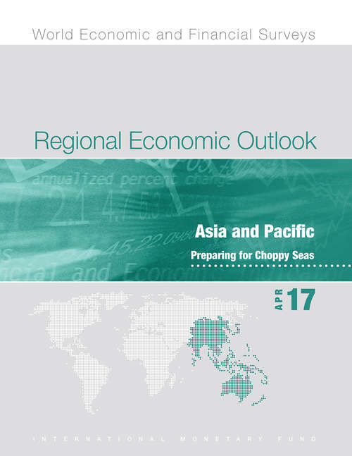 Book cover of Regional Economic Outlook, April 2017: Asia and Pacific - Preparing for Choppy Seas