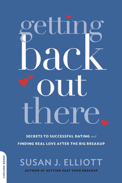 Book cover of Getting Back Out There: Secrets to Successful Dating and Finding Real Love after the Big Breakup
