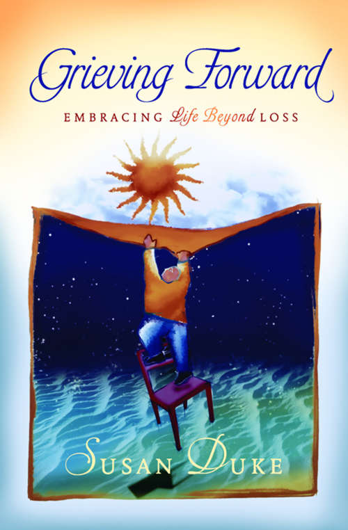 Book cover of Grieving Forward: Embracing Life Beyond Loss