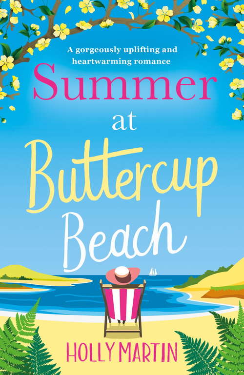 Summer at Buttercup Beach: A Gorgeously Uplifting And Heartwarming Romance