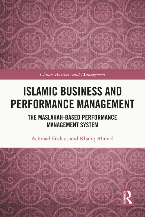Book cover of Islamic Business and Performance Management: The Maslahah-Based Performance Management System (Islamic Business and Management)