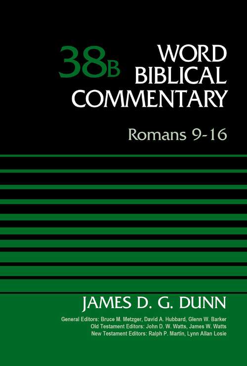 Romans 9-16, Volume 38B (Word Biblical Commentary #38b)
