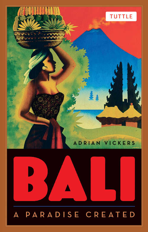 Book cover of Bali: A Paradise Created