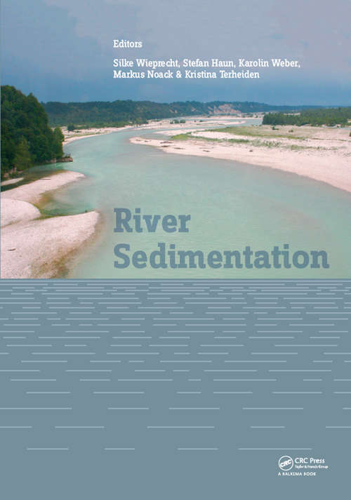 River Sedimentation: Proceedings of the 13th International Symposium on River Sedimentation (Stuttgart, Germany, 19-22 September, 2016)
