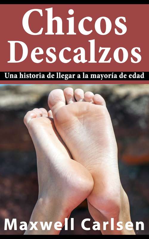 Book cover of Chicos Descalzos: Una historia de llegar a la mayoría de edad