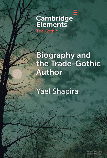 Book cover of Biography and the Trade-Gothic Author: The Case of Isabella Kelly (Elements in the Gothic)