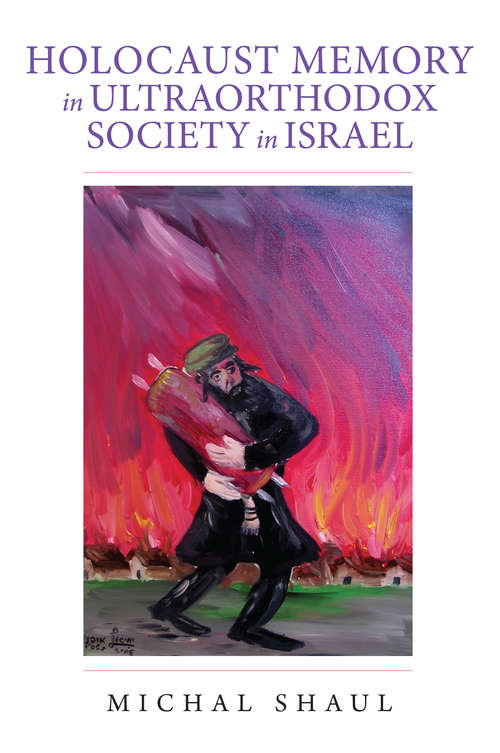 Book cover of Holocaust Memory in Ultraorthodox Society in Israel (Perspectives on Israel Studies)