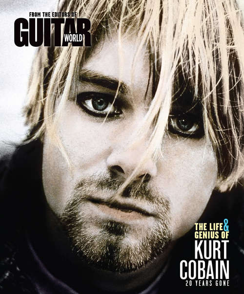 Book cover of Guitar World The Life & Genius of Kurt Cobain