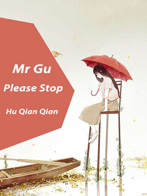 Book cover of Mr. Gu, Please Stop: Volume 1 (Volume 1 #1)