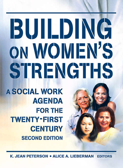 Building on Women's Strengths: A Social Work Agenda for the Twenty-First Century, Second Edition
