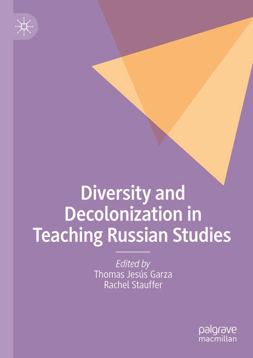 Book cover of Diversity and Decolonization in Teaching Russian Studies